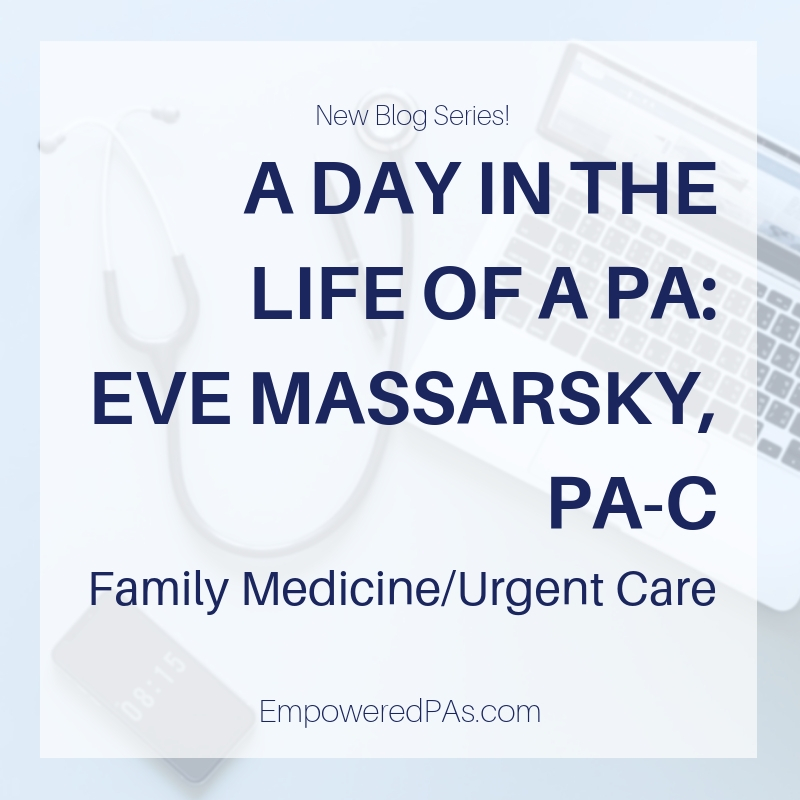 A Day in the Life of a Primary Care/Urgent Care PA: Eve Massarsky, PA-C