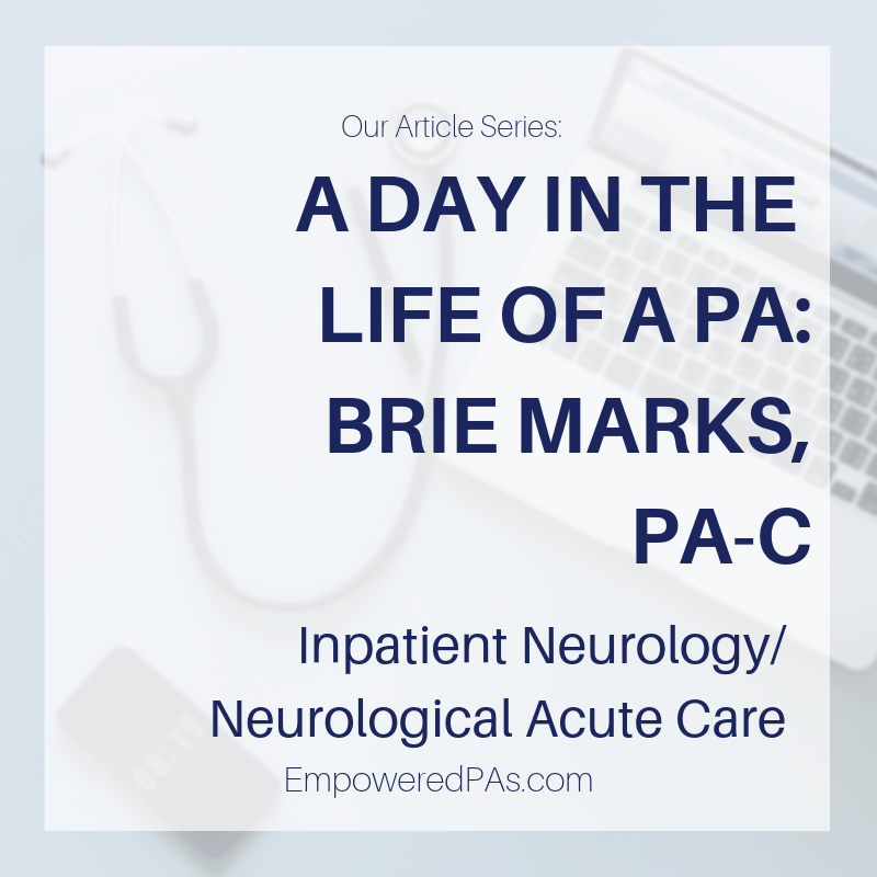 A Day in the Life of a Neurology PA: Brie Marks, PA-C