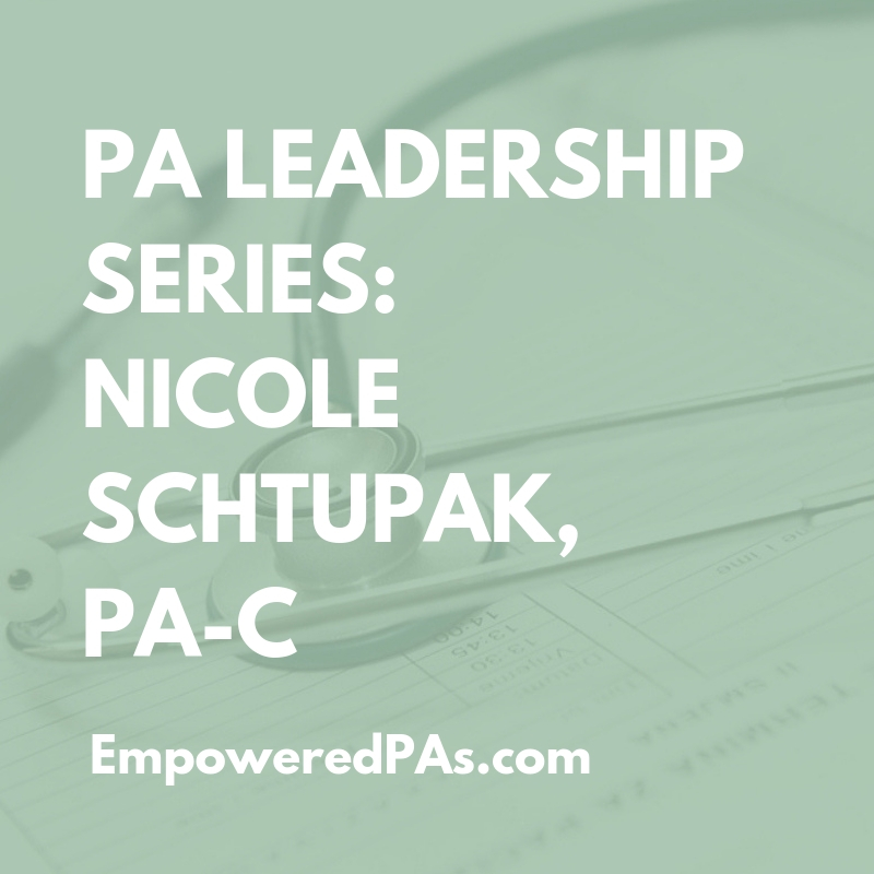 PA Leadership Series: Nicole Schtupak, PA-C