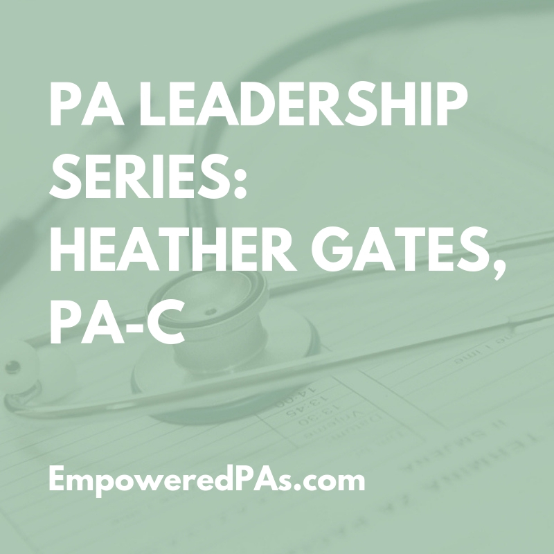 PA Leadership Series: Heather Gates, PA-C