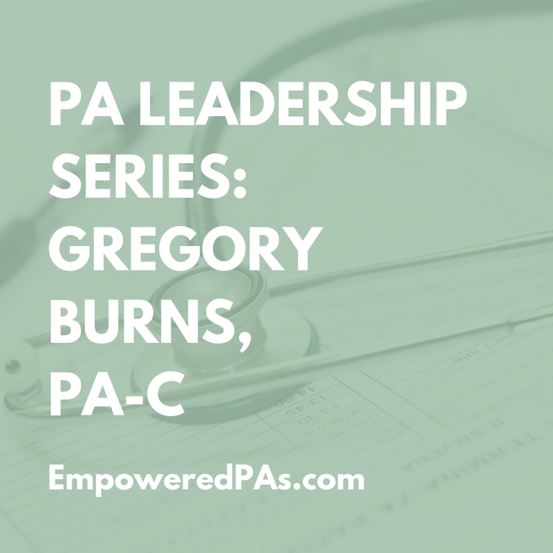 PA Leadership Series: Greg Burns, PA-C