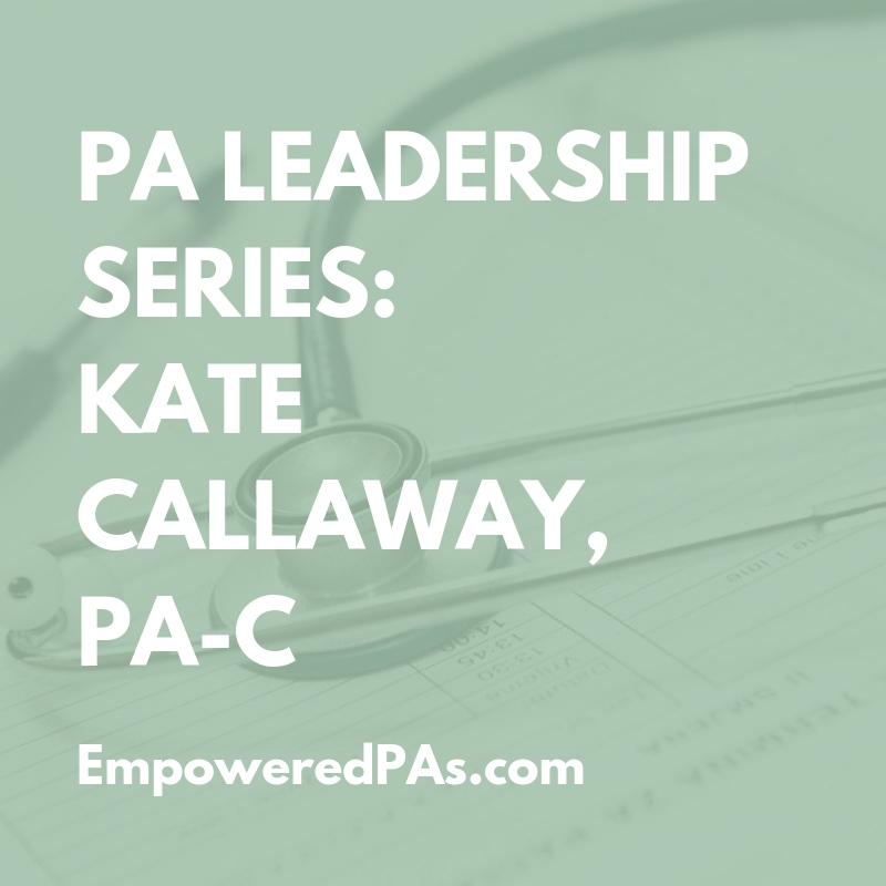 PA Leadership Series: Kate Callaway, PA-C