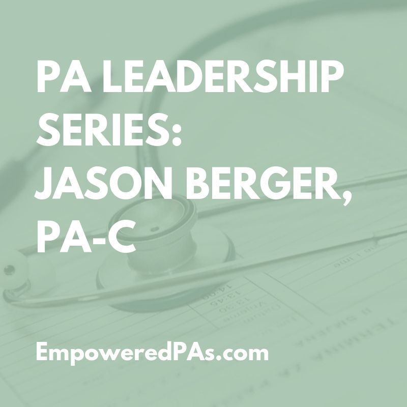 PA Leadership Series: Jason Berger, PA-C