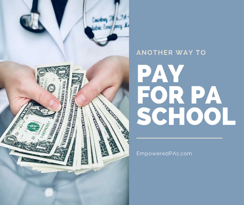 Another Way to Pay for Physician Assistant School, PA School Cost, EmpoweredPAs.com graphic