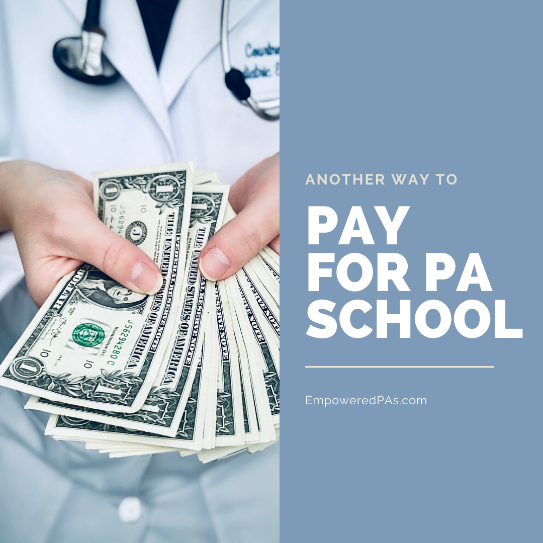 Another Way to Pay for the Cost of PA School - EmpoweredPAs